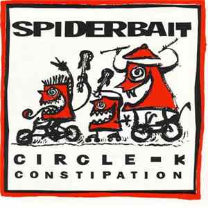 Spiderbait - Circle K / Constipation Album