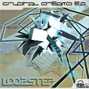Loopstep - Crystal Dreams E.P. Album