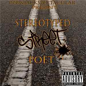 P739 & Jack Spectacular - Stereotyped Street Poet Album