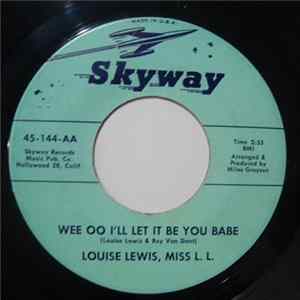 Louise Lewis - Wee Oo I'll Let It Be You Babe / "Matches" Album