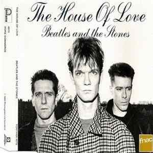 The House Of Love - Beatles And The Stones Album