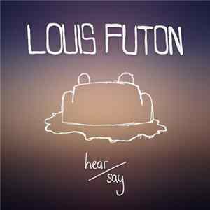 Louis Futon - Hear​/​Say Album