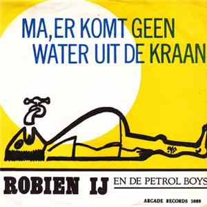 Robien IJ - Ma, Er Komt Geen Water Uit de Kraan Album