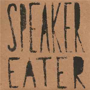 Speaker Eater - Speaker Eater Album
