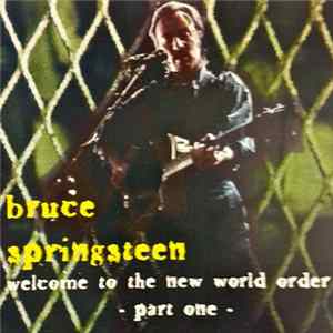 Bruce Springsteen - Welcome To The New World Order, Part One Album