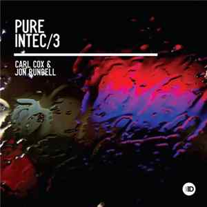 Carl Cox & Jon Rundell - Pure Intec 3 Album