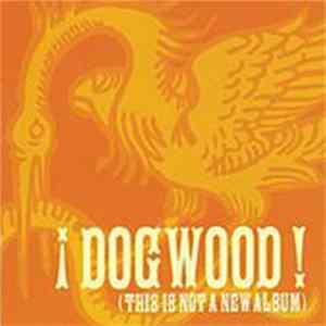 Dogwood - (This Is Not A New Album) Album