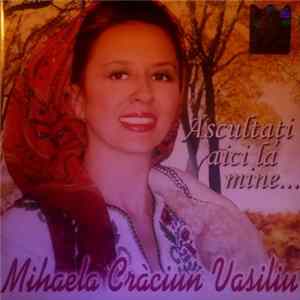 Mihaela Crăcium Vasiliu - Ascultați aici la mine Album