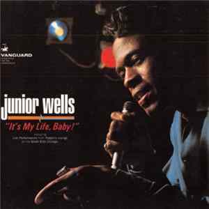 Junior Wells - It's My Life, Baby! Album