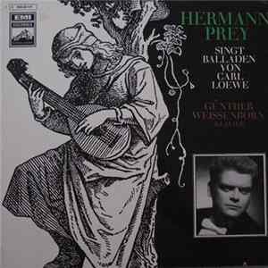 Hermann Prey, Carl Loewe, Günther Weissenborn - Hermann Prey Singt Balladen Von Carl Loewe Album