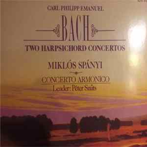 Carl Philipp Emanuel Bach, Miklós Spányi, Concerto Armonico, Péter Szűts - Two Harpsichord Concertos Album