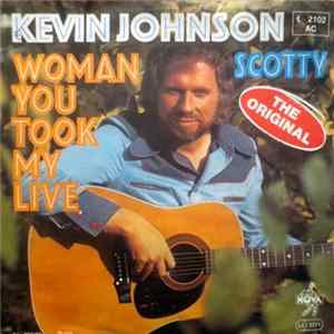 Kevin Johnson - Woman You Took My Life / Scotty Album