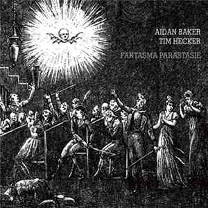 Aidan Baker And Tim Hecker - Fantasma Parastasie Album