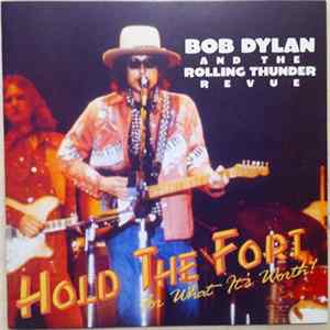 Bob Dylan And The Rolling Thunder Revue - Hold The Fort For What It's Worth! Album