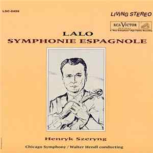 Lalo, Henryk Szeryng, Chicago Symphony / Walter Hendl - Symphonie Espagnole Album