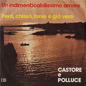 Castore E Polluce - Un Indimenticabilissimo Amore / Però, Chissà, Forse È Già Vero Album