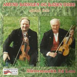 Amund Bjørgen Og Bjørn Odde - Slåttemusikk Frå Lom Album