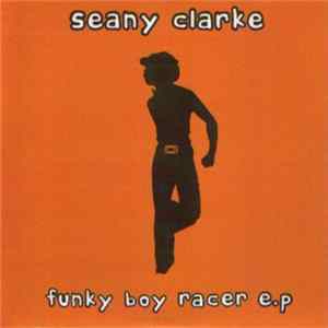 Seany Clarke - Funky Boy Racer EP Album