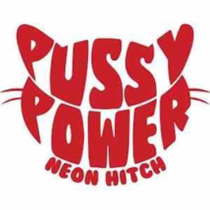 Neon Hitch - Pussy Power Album