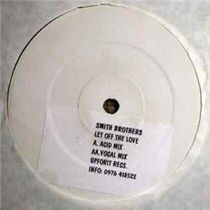 Smith Brothers - Let Off The Love Album