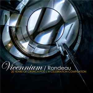 Various - Vicennium / Rondeau: 20 Years Of Crunch Pod Celebration Compilation Album