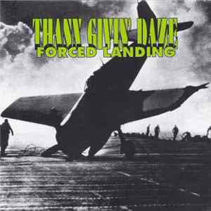 Thanx Givin' Daze - Forced Landing Album