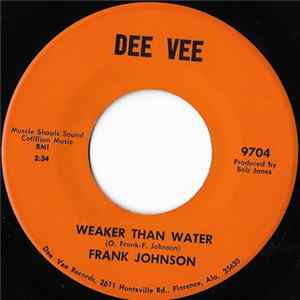 Frank Johnson - Weaker Than Water / You Gave Love To A Dying Man Album