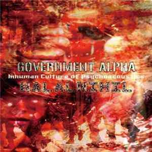 Government Alpha / Halalnihil - Inhuman Culture Of Psychoacoustics Album