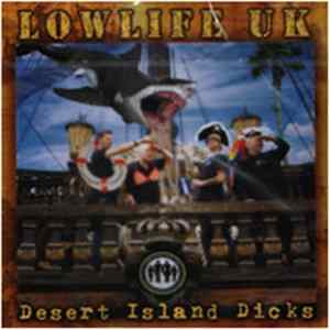Lowlife UK - Desert Island Dicks Album
