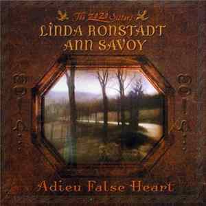 Linda Ronstadt With Ann Savoy - Adieu False Heart Album