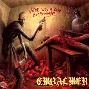 Embalmer - There Was Blood Everywhere Album
