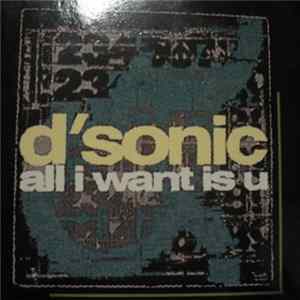 D'Sonic - All I Want Is U Album