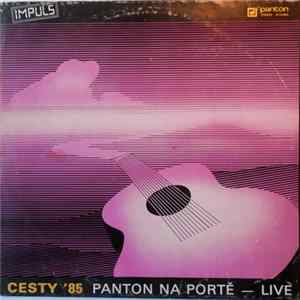 Various - Cesty '85 (Panton Na Portě — Live) Album