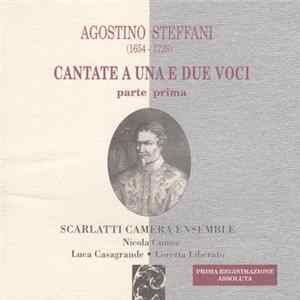 Agostino Steffani - Scarlatti Camera Ensemble - Cantate A Una E Due Voci Parte Prima Album