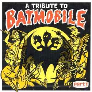 Various - A Tribute To Batmobile Part 1 Album