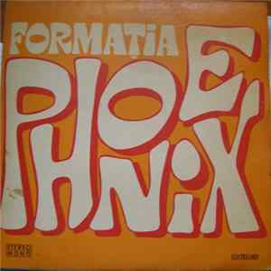Formația „Phoenix” - Cei Ce Ne-au Dat Nume Album