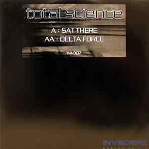 Total Science - Sat There / Delta Force Album