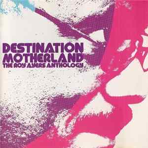 Roy Ayers - Destination Motherland - The Roy Ayers Anthology Album