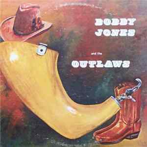 Bobby Jones & The Outlaws - Bobby Jones And The Outlaws Album