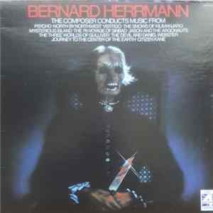Bernard Herrmann - Bernard Herrmann Conducts Psycho And Other Film Scores Album