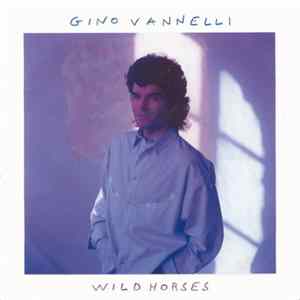 Gino Vannelli - Wild Horses Album