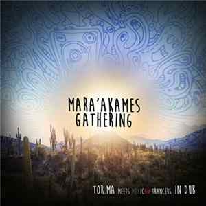 Tor.Ma In Dub - Mara'akames Gathering Album