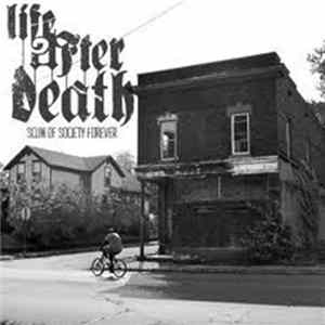 Life After Death - Scum Of Society Forever Album