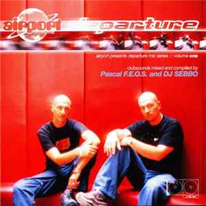 Pascal F.E.O.S. and DJ Sebbo - Airport Departure Mix Series Volume 1 Album