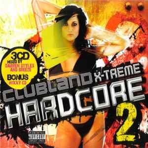 Darren Styles / Breeze / Hixxy - Clubland X-Treme Hardcore 2 Album