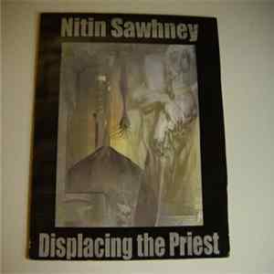 Nitin Sawhney - Displacing The Priest Album