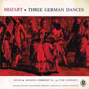 Mozart / Haydn / Nordwestdeutsche Philharmonic Orchestra Conducted By Wilhelm Schüchter - Three German Dances / Andante - Symphony No. 94 ("Surprise") Album