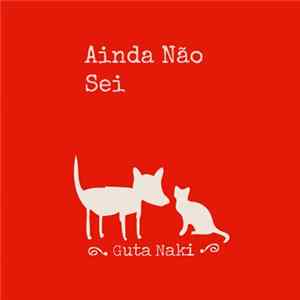 Guta Naki - Ainda Não Sei Album