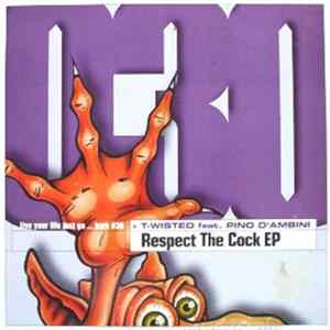 T-Wisted Feat. Pino D'Ambini - Respect The Cock EP Album
