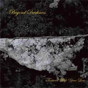 Beyond Darkness - Tortured With Your Love Album